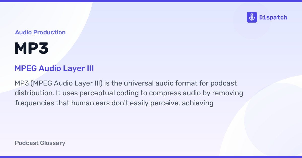 What is MP3? The Podcast Audio Format Explained | Dispatch